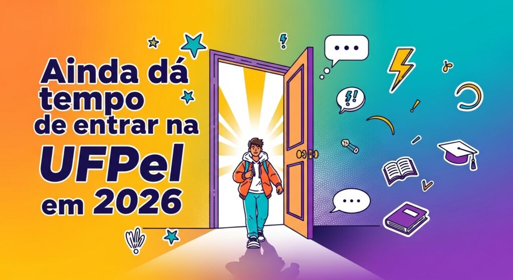 Card informativo com o texto "Ainda dá tempo de entrar na UFPel em 2026". A ilustração mostra um estudante atravessando uma porta aberta para um futuro brilhante e acadêmico.
