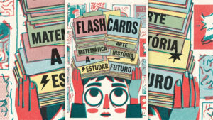 Flashcards: aprenda mais em menos tempo e arrase nas provas